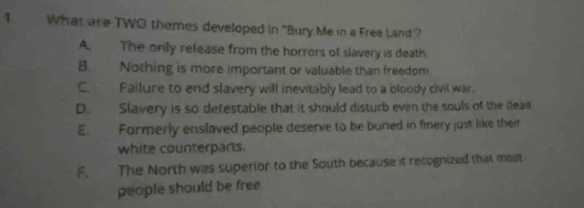 1 what are two themes developed in \bury me in a free land\? a. the onl…