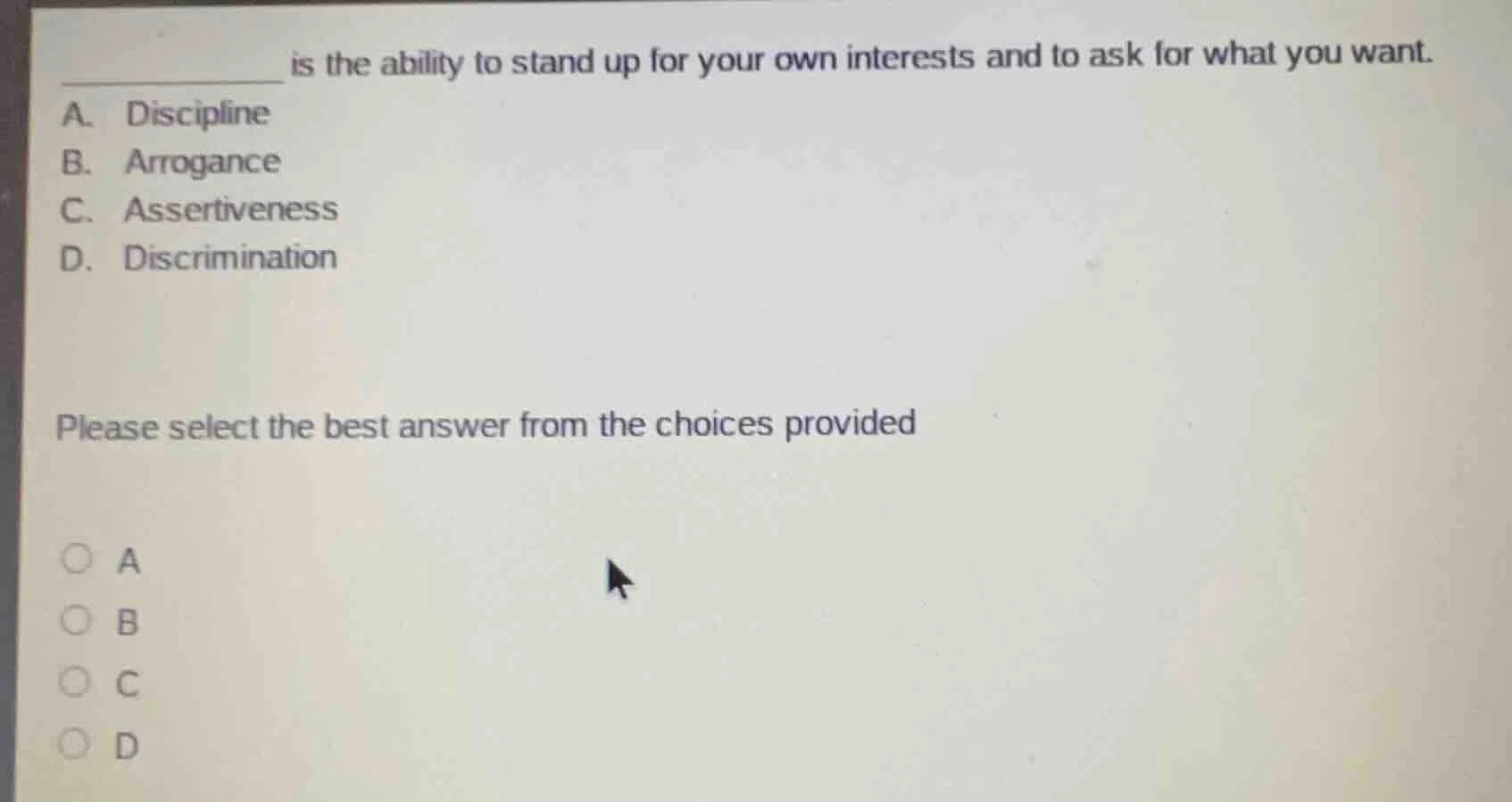 ______ is the ability to stand up for your own interests and to ask for…