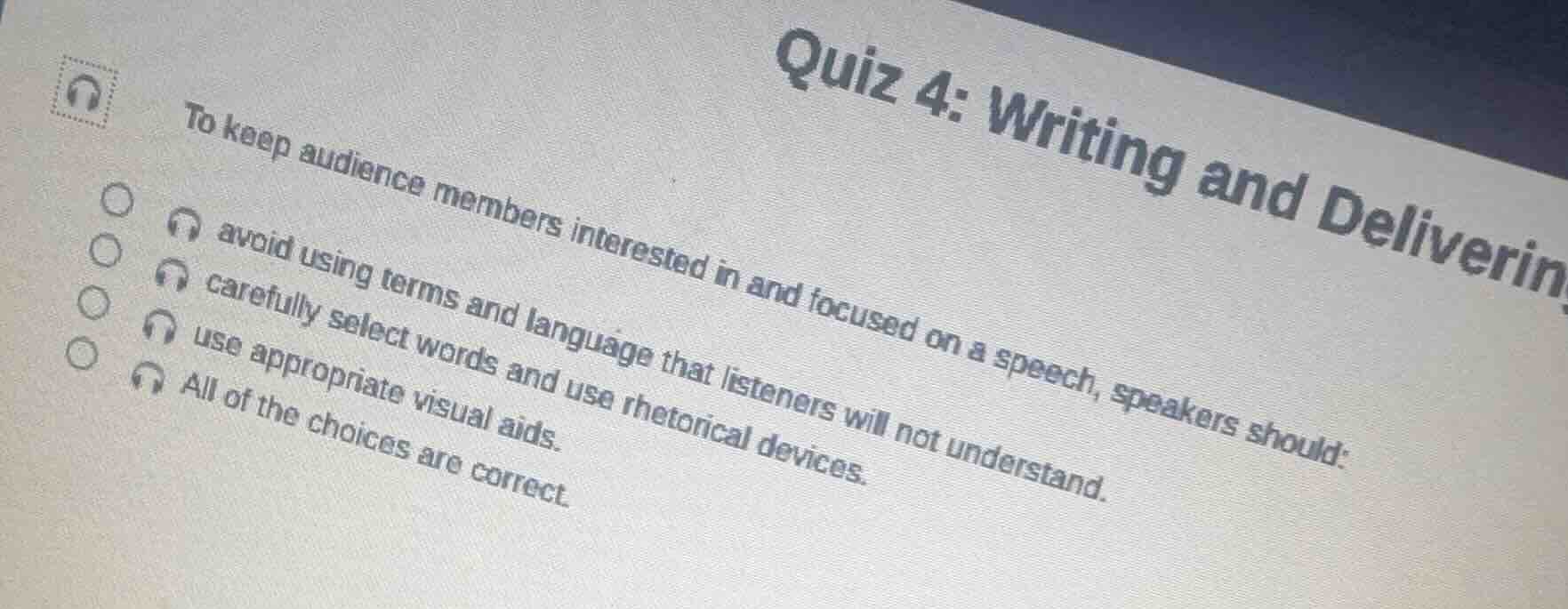 quiz 4: writing and delivering to keep audience members interested in a…