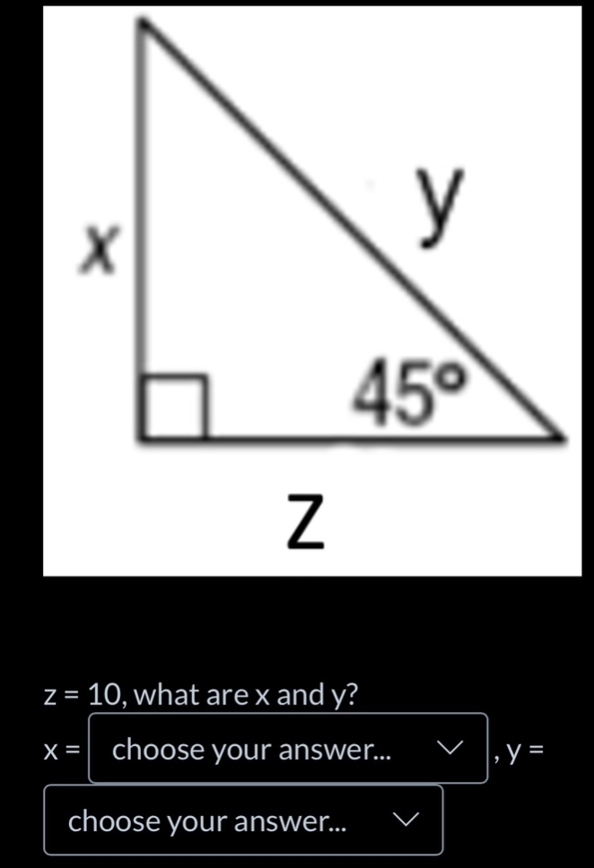z = 10, what are x and y? x = choose your answer... , y = choose your a…