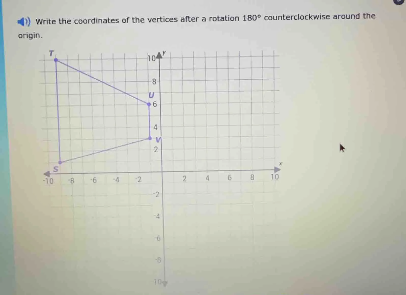 write the coordinates of the vertices after a rotation 180° countercloc…