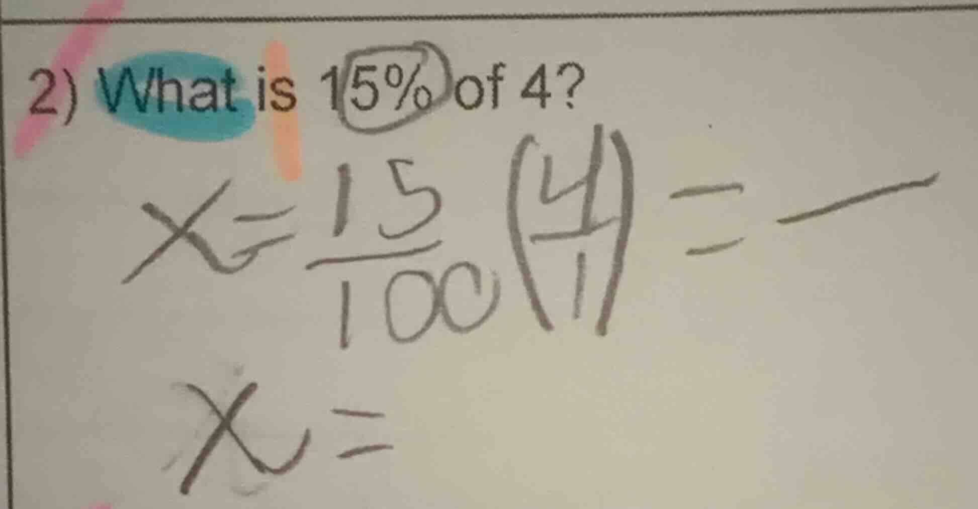 2) what is 15% of 4? $x = \\frac{15}{100}\\left(\\frac{4}{1}\ ight) = $…
