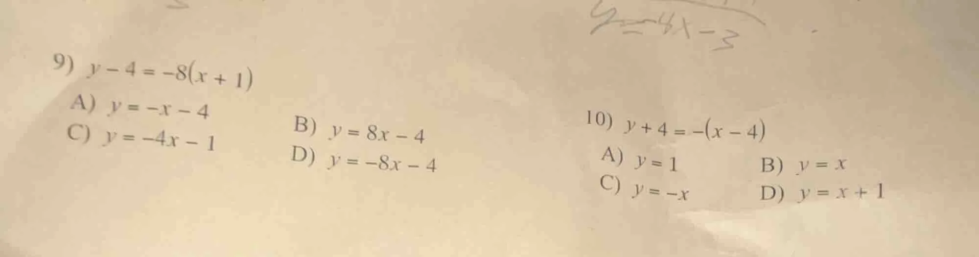 9) $y - 4 = -8(x + 1)$ a) $y = -x - 4$ c) $y = -4x - 1$ b) $y = 8x - 4$…