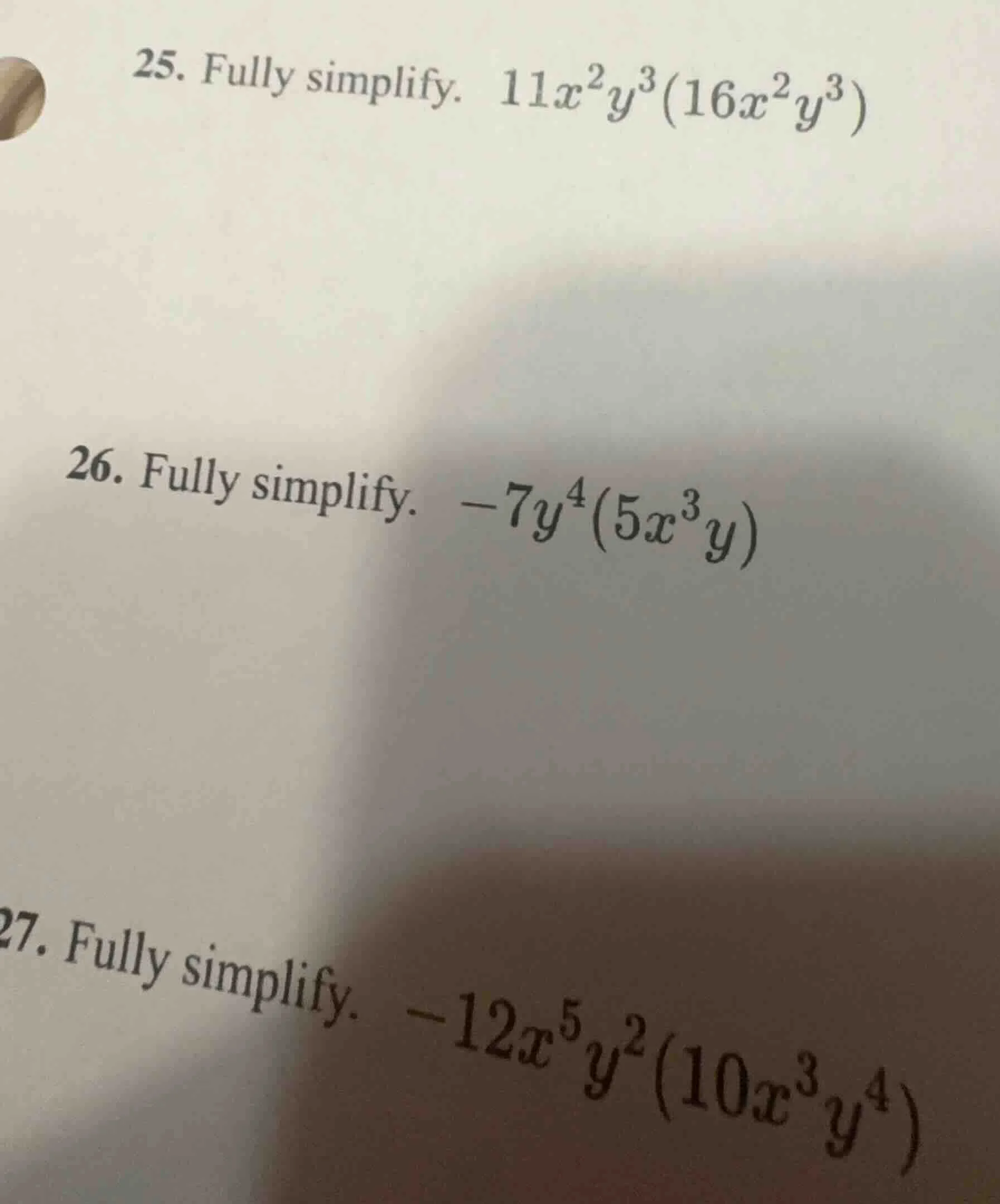 25. fully simplify. $11x^{2}y^{3}(16x^{2}y^{3})$ 26. fully simplify. $-…