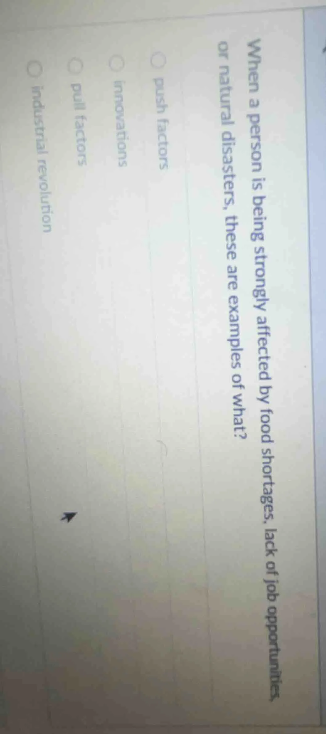 when a person is being strongly affected by food shortages, lack of job…