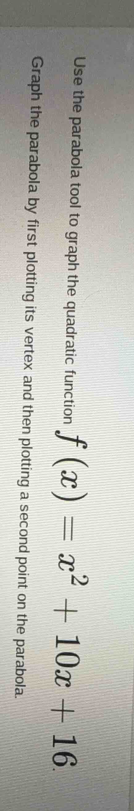 use the parabola tool to graph the quadratic function ( f(x) = x^2 + 10…