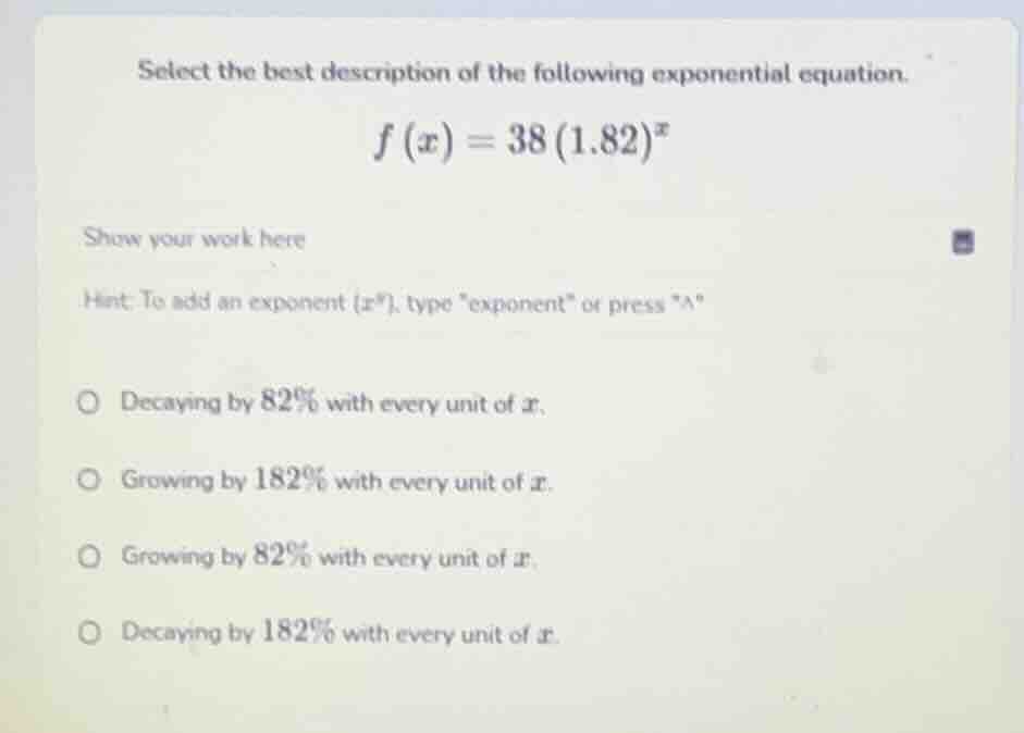 select the best description of the following exponential equation. $f(x…