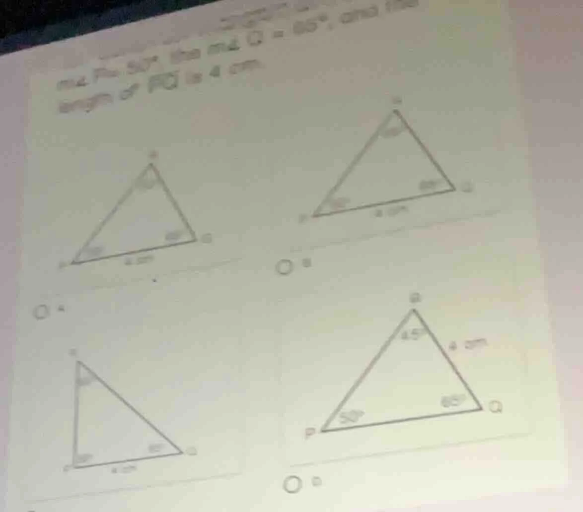 m∠ p = 50°, the m∠ q = 65°, and the length of pq is 4 cm.