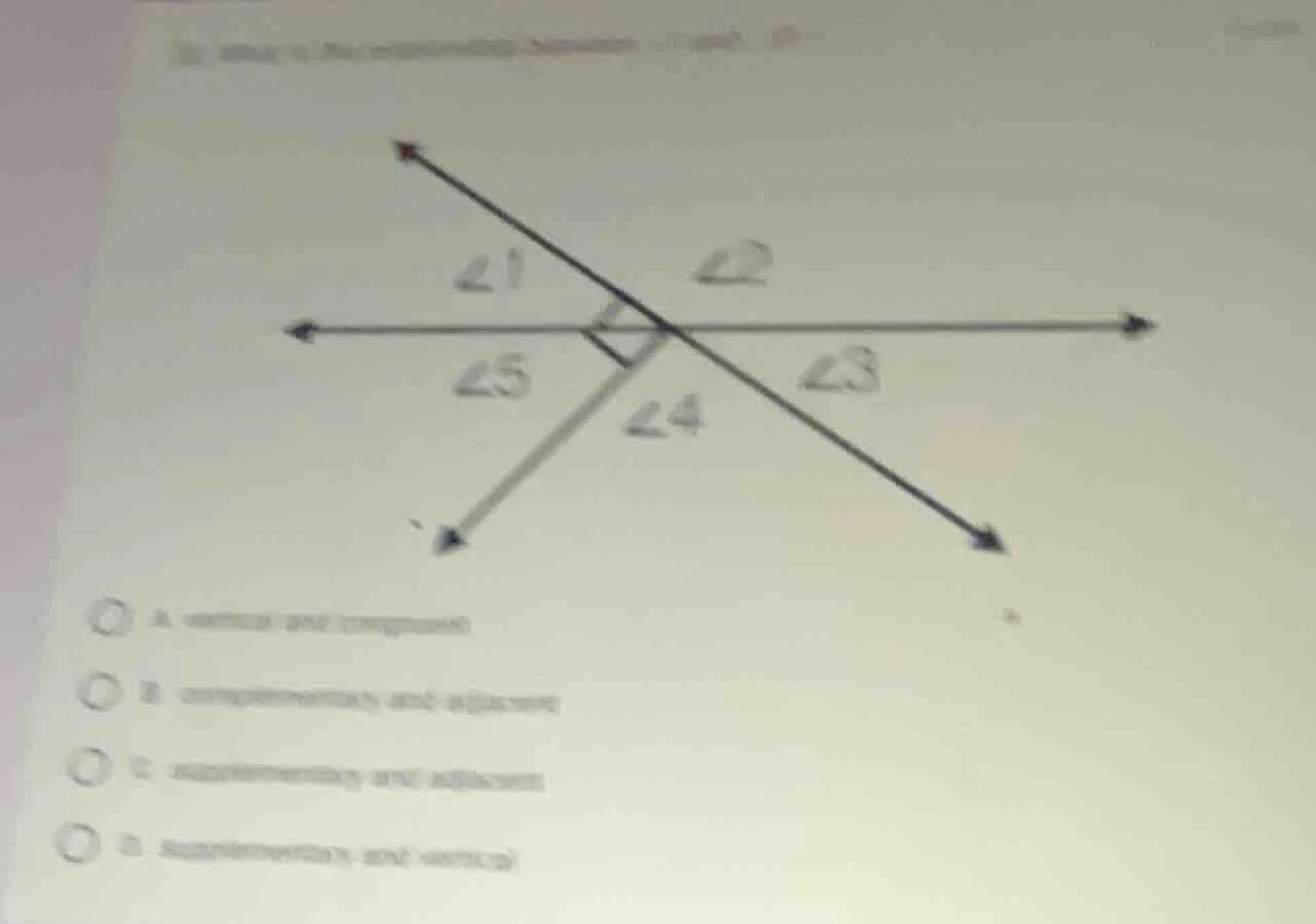 what is the relationship between ∠1 and ∠2? a. vertical and complementa…