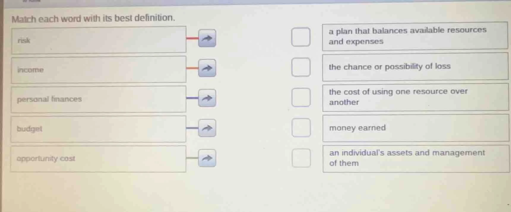 match each word with its best definition. risk income personal finances…