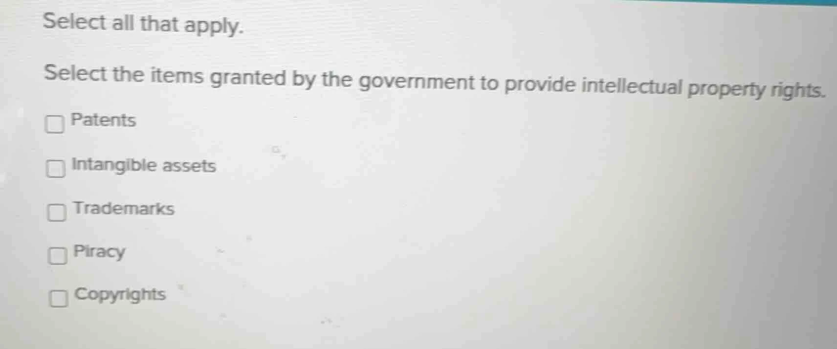 select all that apply. select the items granted by the government to pr…