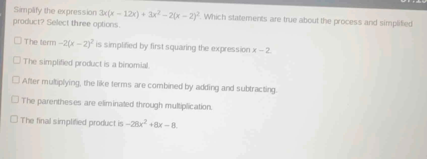 simplify the expression $3x(x - 12x) + 3x^2 - 2(x - 2)^2$. which statem…