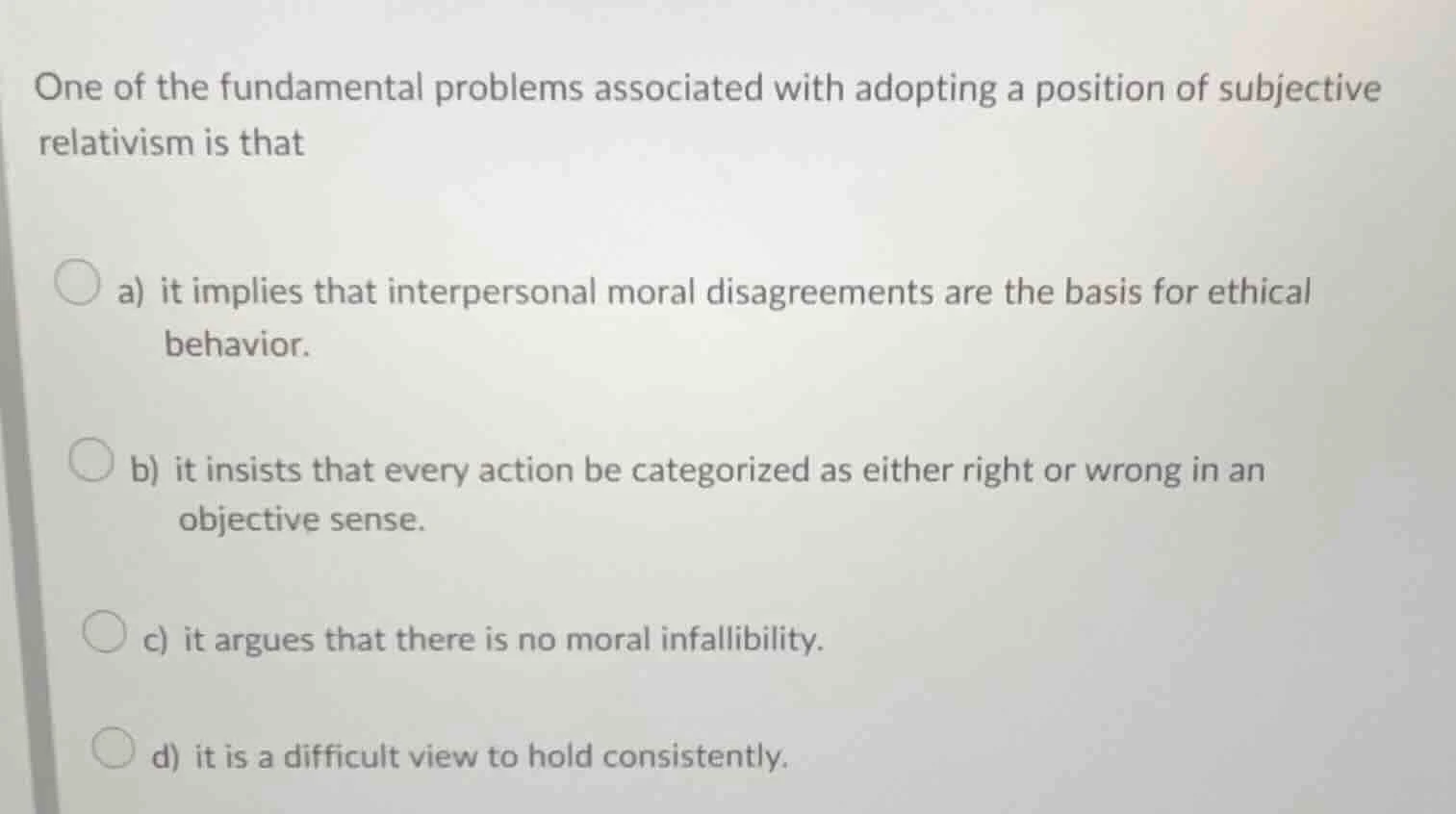 one of the fundamental problems associated with adopting a position of …