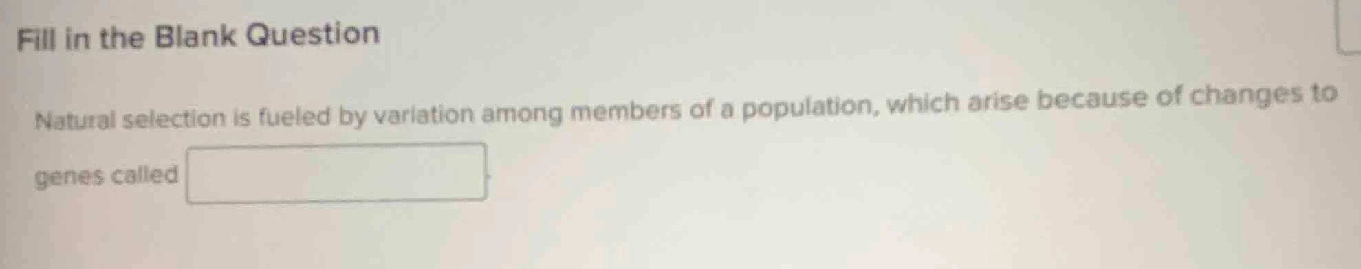 fill in the blank question natural selection is fueled by variation amo…