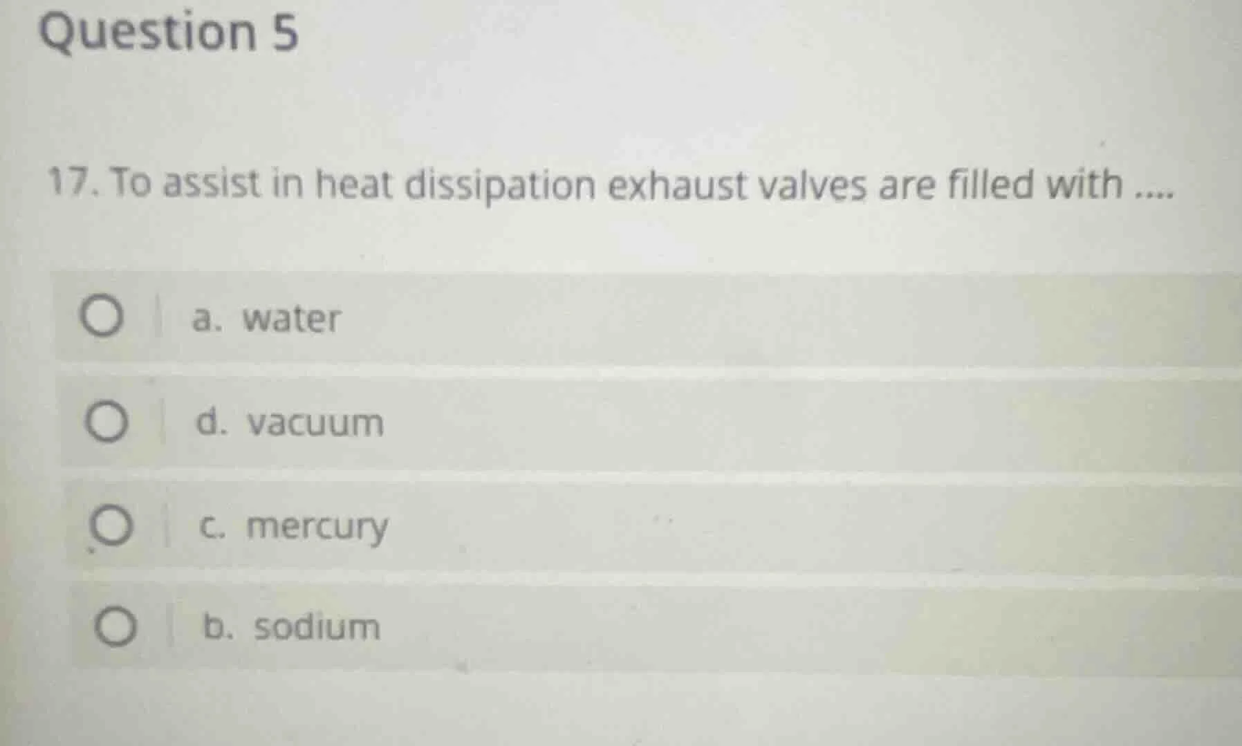 question 5 17. to assist in heat dissipation exhaust valves are filled …