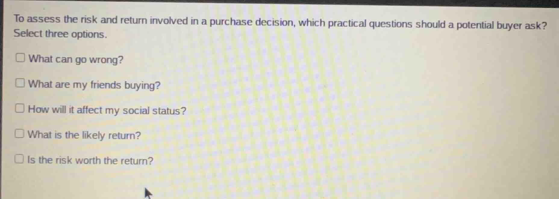 to assess the risk and return involved in a purchase decision, which pr…