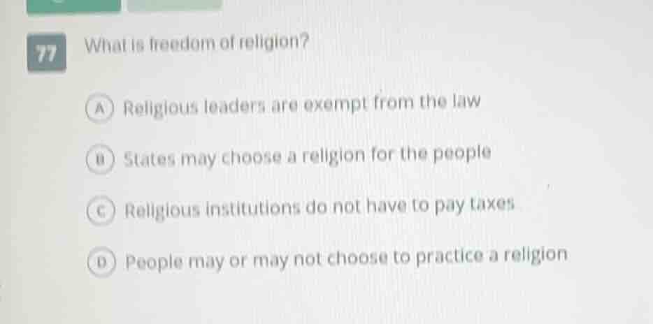 77 what is freedom of religion? a religious leaders are exempt from the…