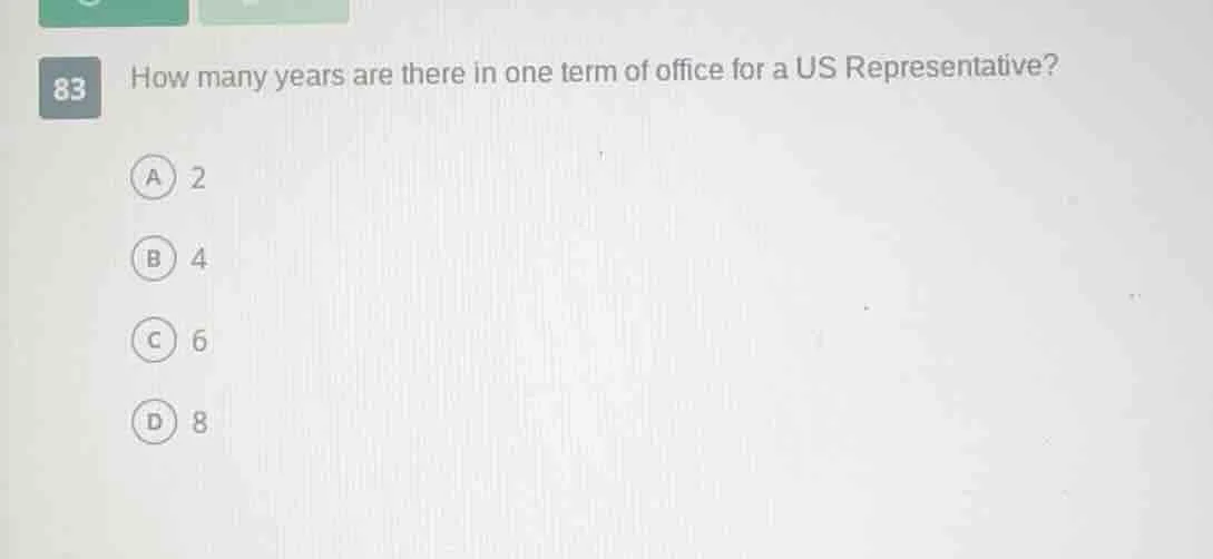83 how many years are there in one term of office for a us representati…