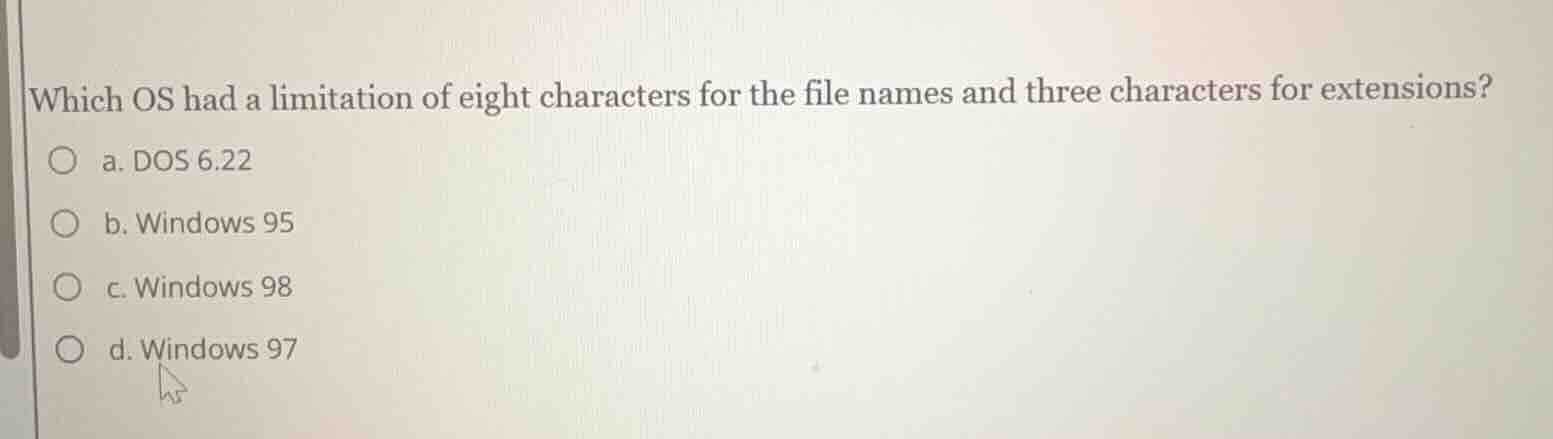 which os had a limitation of eight characters for the file names and th…