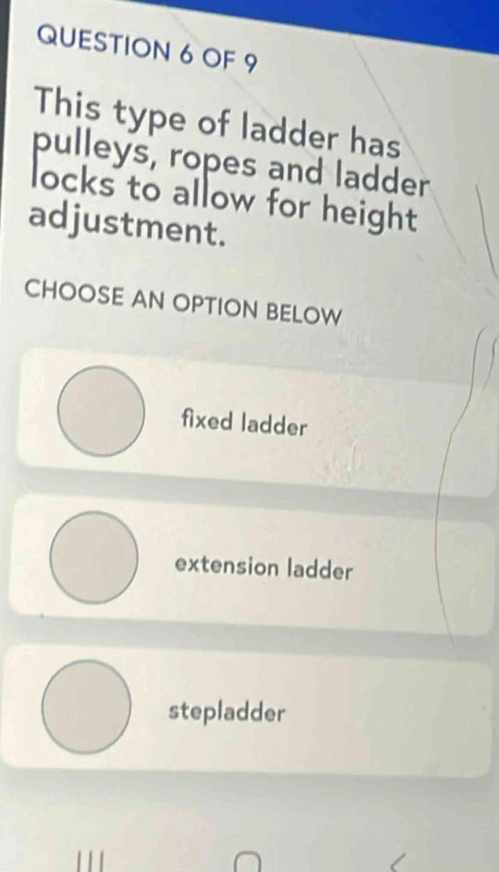 question 6 of 9 this type of ladder has pulleys, ropes and ladder locks…