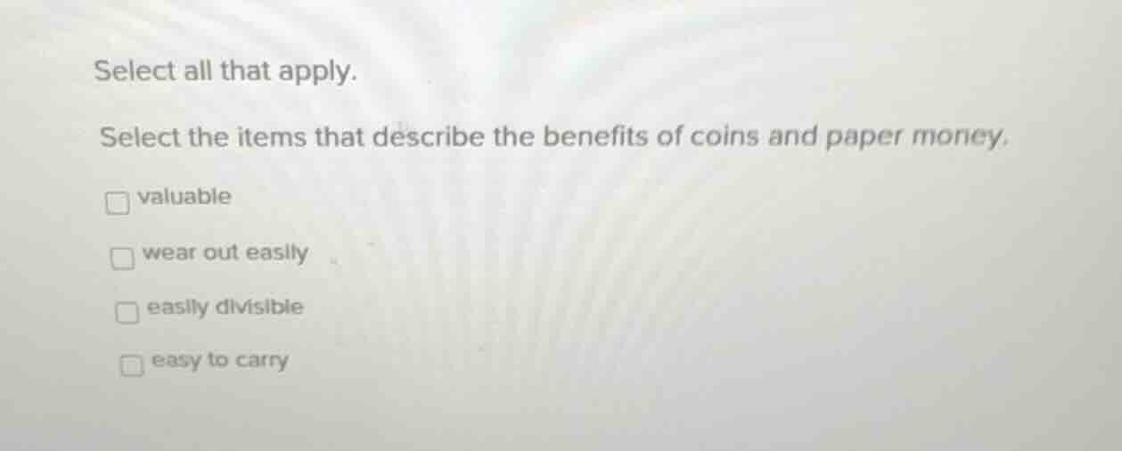 select all that apply. select the items that describe the benefits of c…