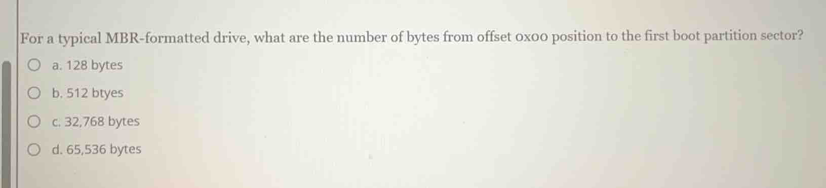 for a typical mbr-formatted drive, what are the number of bytes from of…