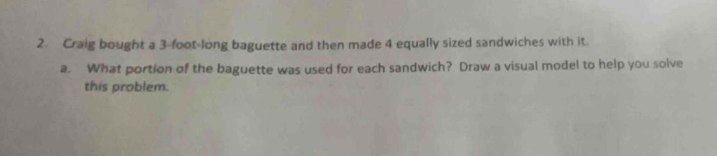 2. craig bought a 3-foot-long baguette and then made 4 equally sized sa…