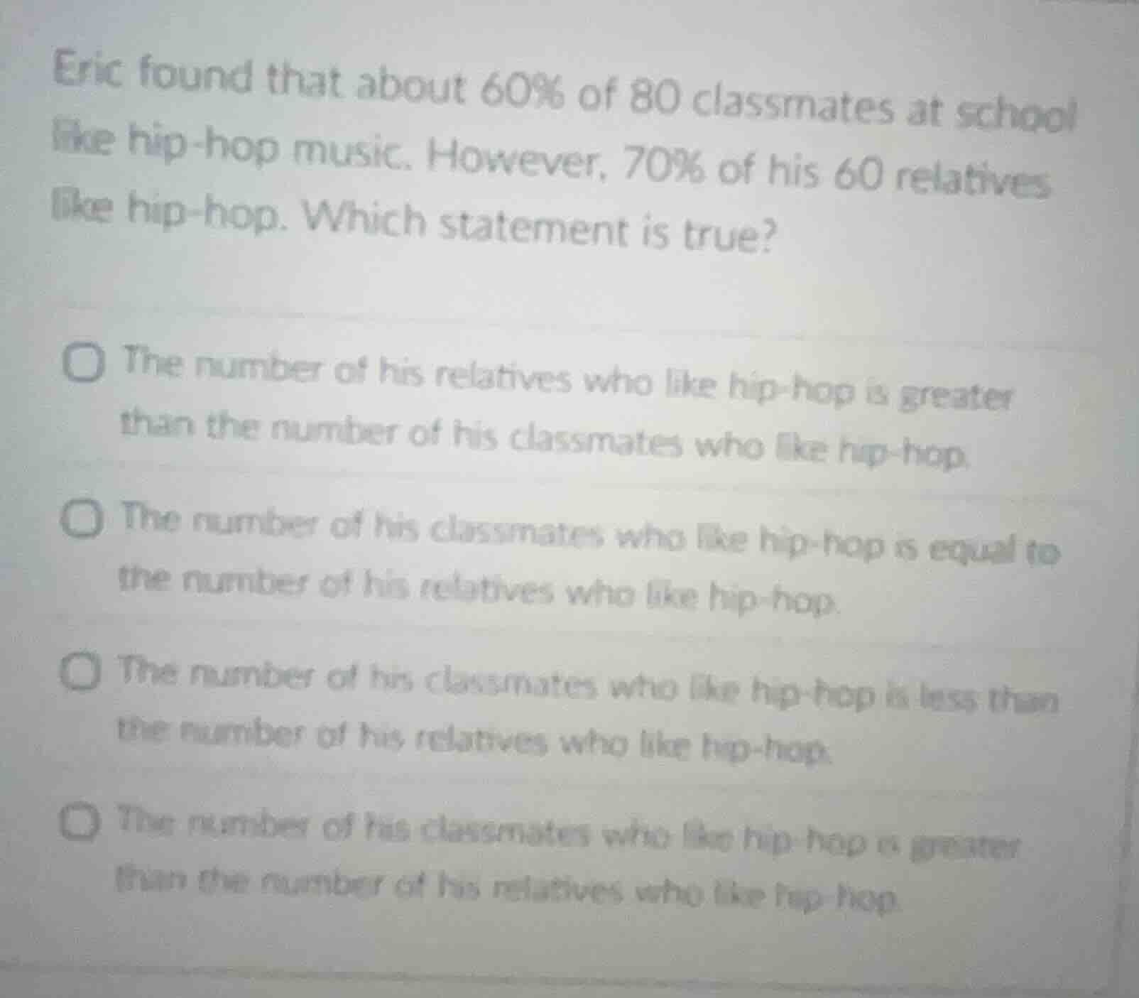 eric found that about 60% of 80 classmates at school like hip - hop mus…