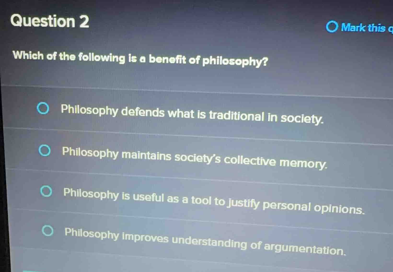 question 2 which of the following is a benefit of philosophy? philosoph…