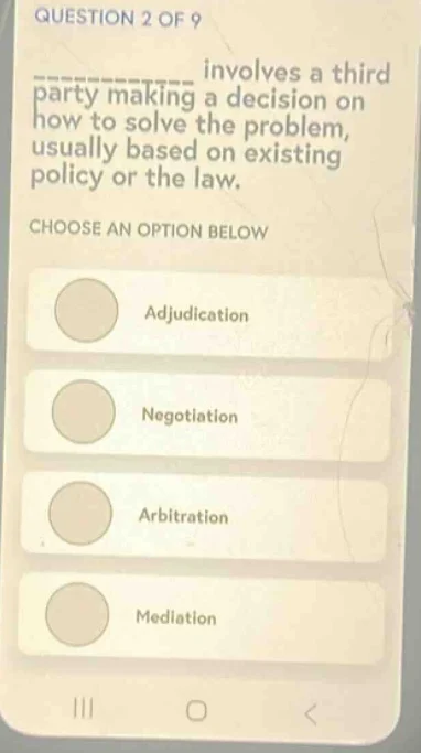 question 2 of 9 ______ involves a third party making a decision on how …