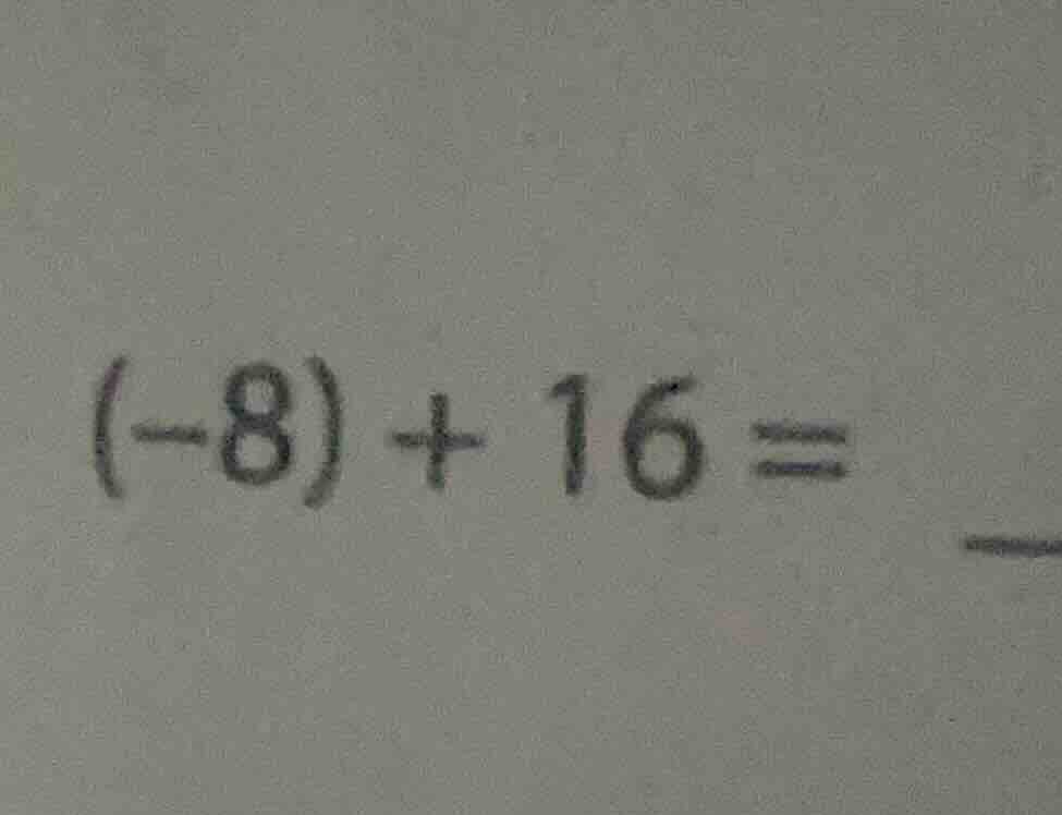 (-8) + 16 =