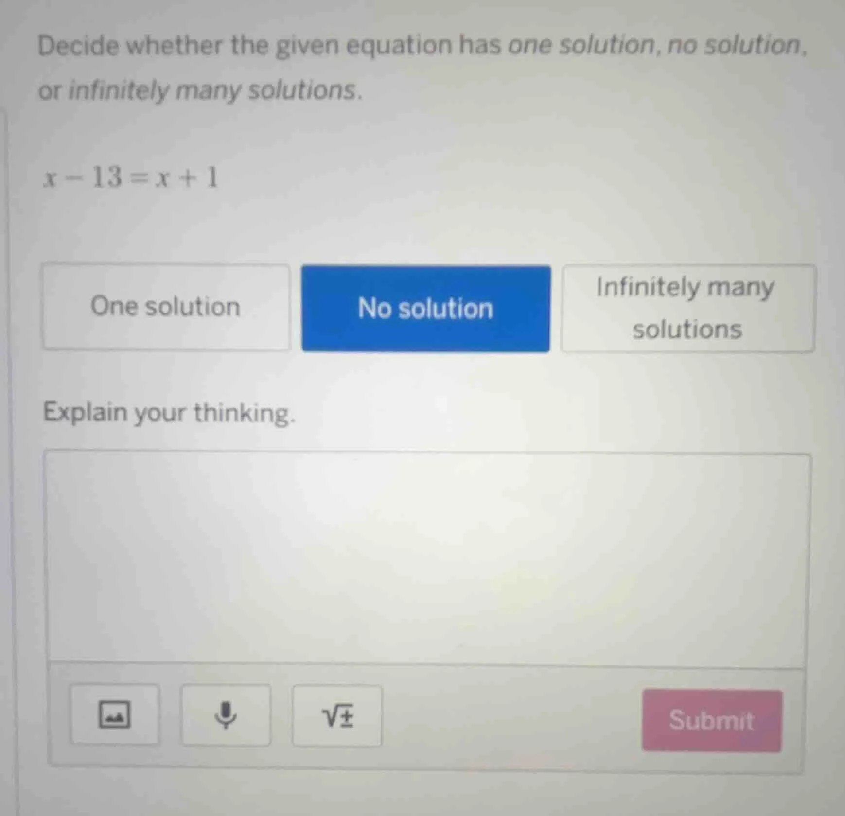 decide whether the given equation has one solution, no solution, or inf…