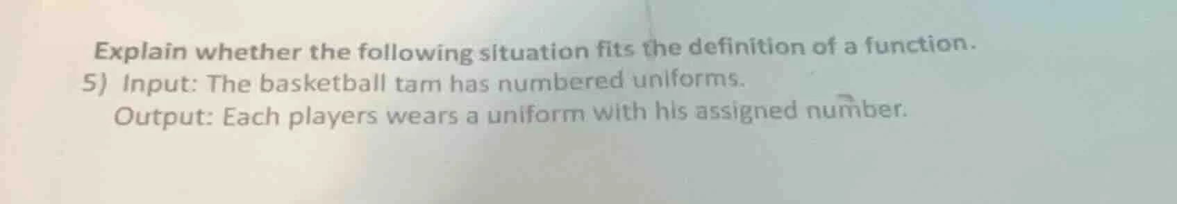 explain whether the following situation fits the definition of a functi…
