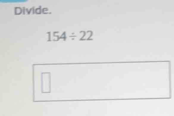 divide. 154÷22
