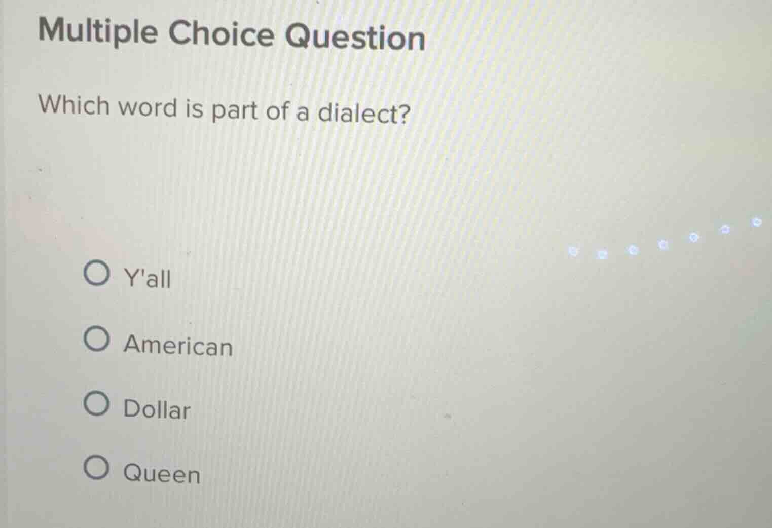 multiple choice question which word is part of a dialect? yall american…