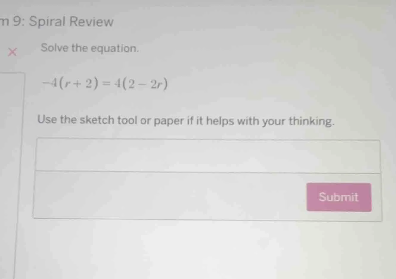 m 9: spiral review solve the equation. $-4(r + 2) = 4(2 - 2r)$ use the …