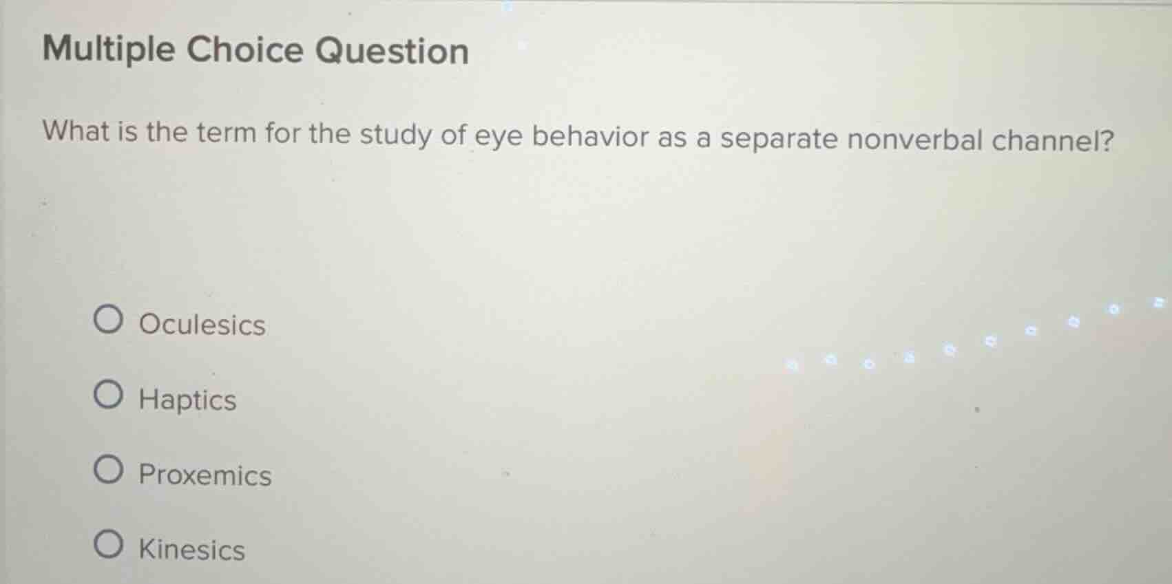 multiple choice question what is the term for the study of eye behavior…