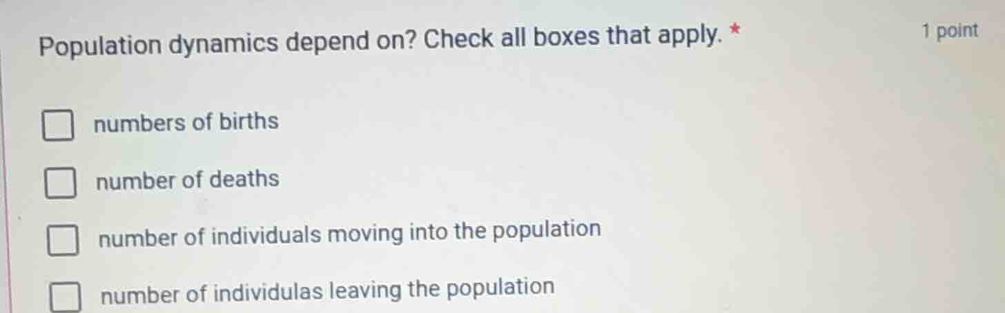 population dynamics depend on? check all boxes that apply. * numbers of…