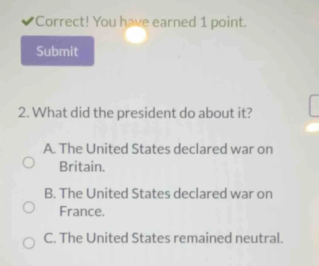 2. what did the president do about it? a. the united states declared wa…