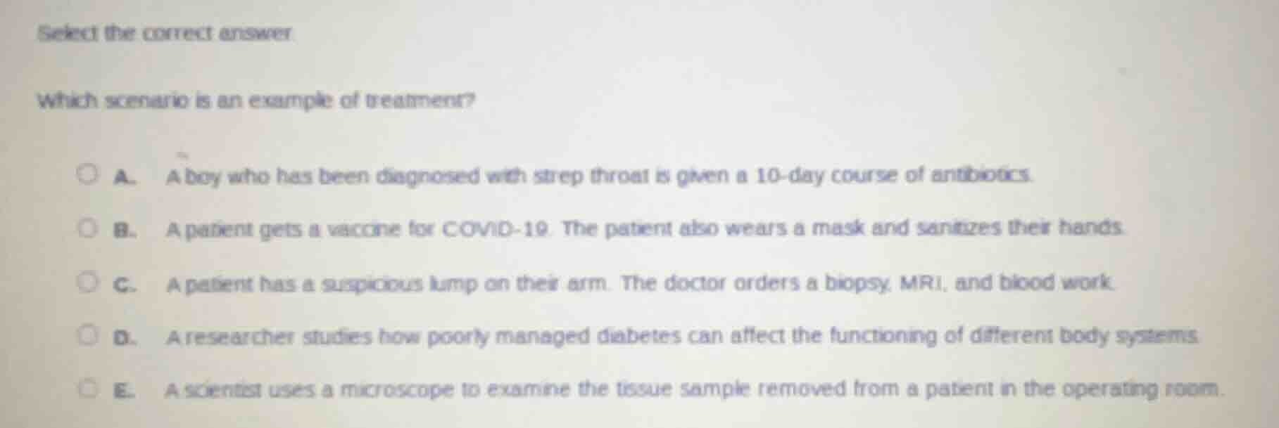 select the correct answer which scenario is an example of treatment? a.…