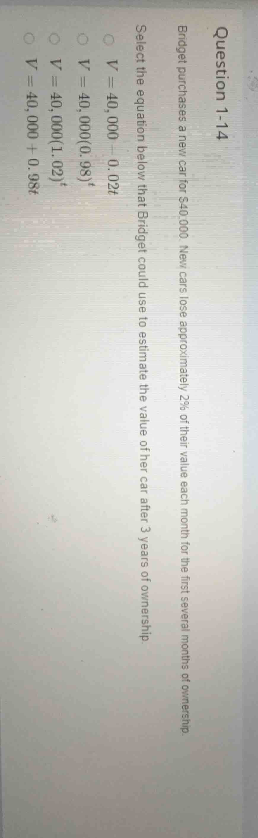 question 1-14 bridget purchases a new car for $40,000. new cars lose ap…