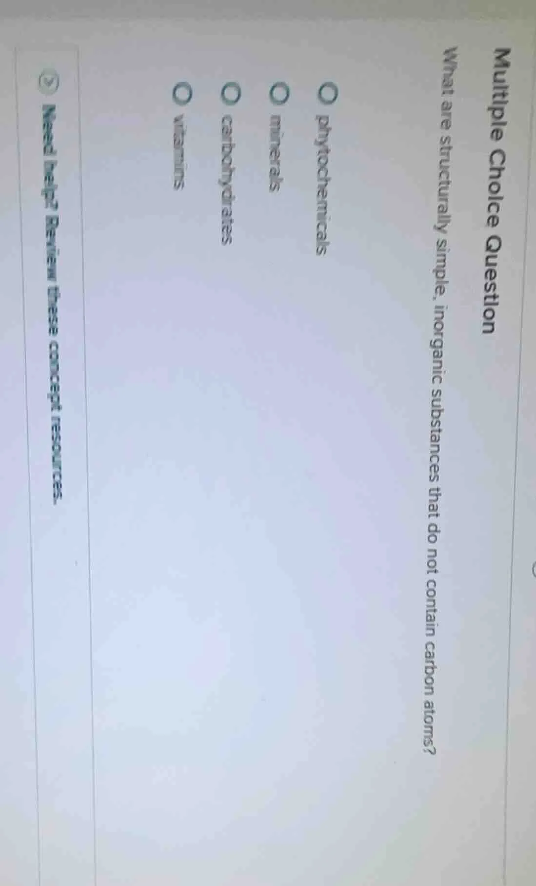 multiple choice question what are structurally simple, inorganic substa…