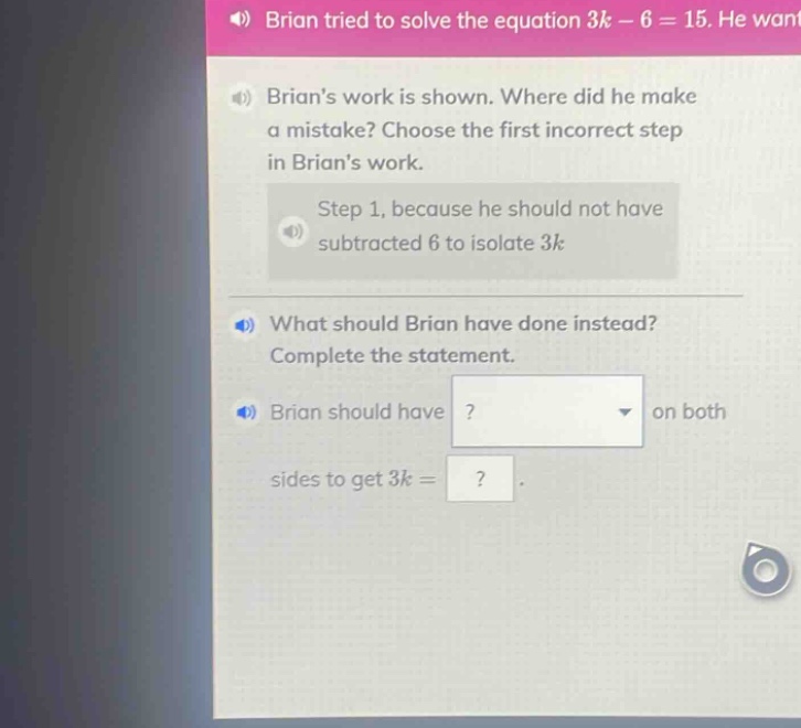 brian tried to solve the equation $3k - 6 = 15$. he wan brians work is …