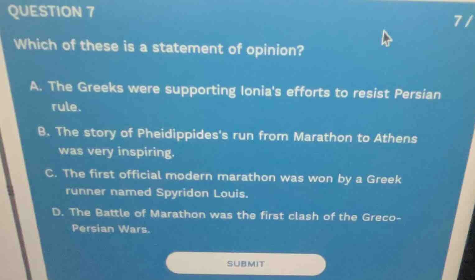 question 7 which of these is a statement of opinion? a. the greeks were…