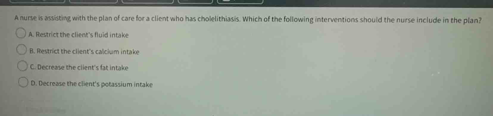 a nurse is assisting with the plan of care for a client who has choleli…