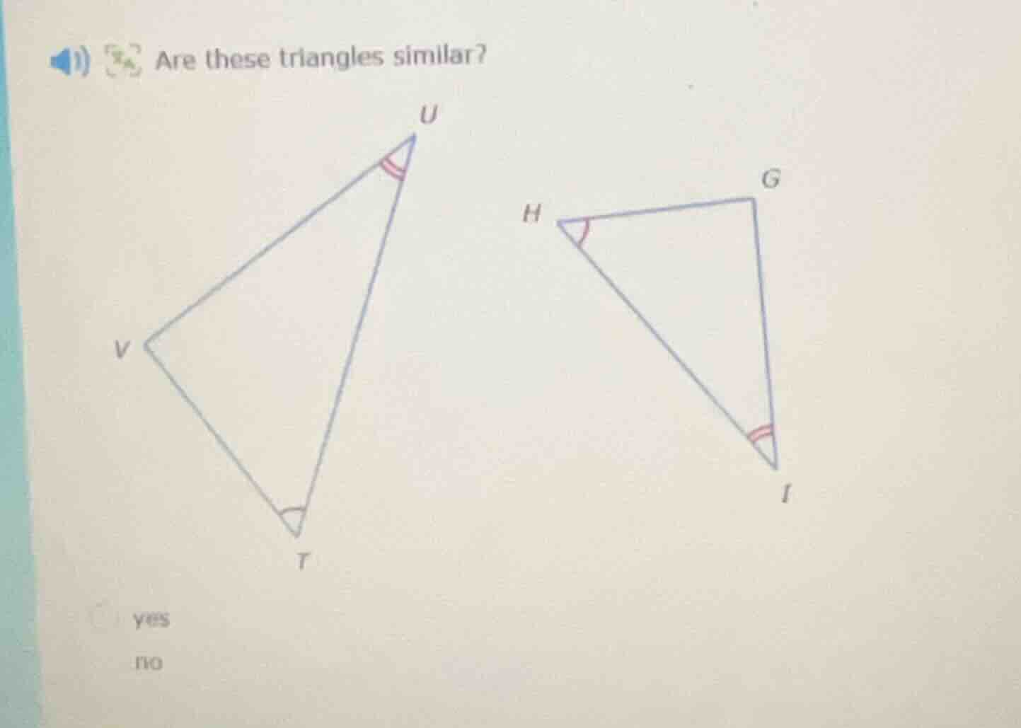 are these triangles similar? u h g v i t yes no