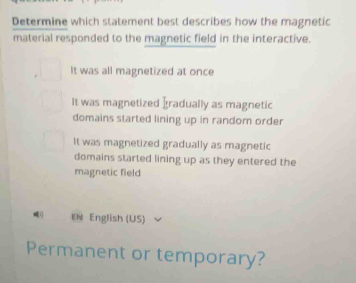 determine which statement best describes how the magnetic material resp…