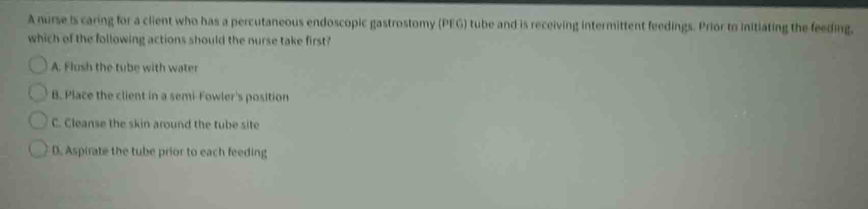a nurse is caring for a client who has a percutaneous endoscopic gastro…