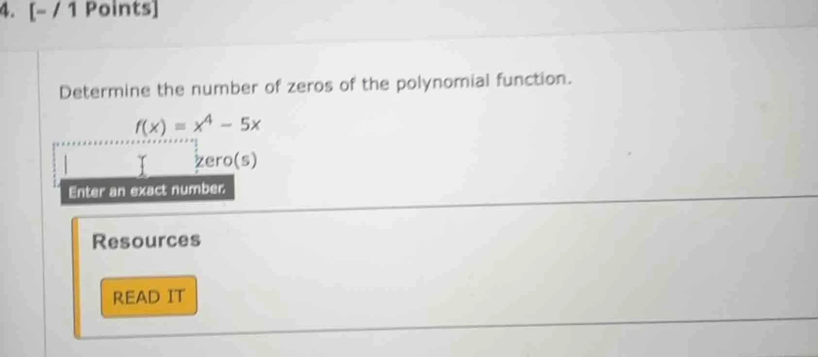 determine the number of zeros of the polynomial function.\\( f(x) = x^4…