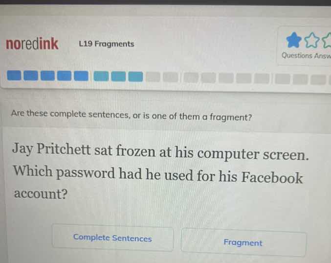 noredink l19 fragments questions answ are these complete sentences, or …